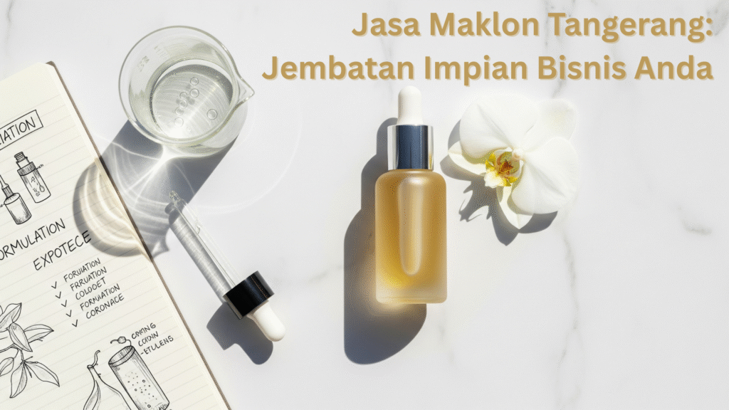Jasa Maklon Tangerang: Jembatan Impian Bisnis Anda